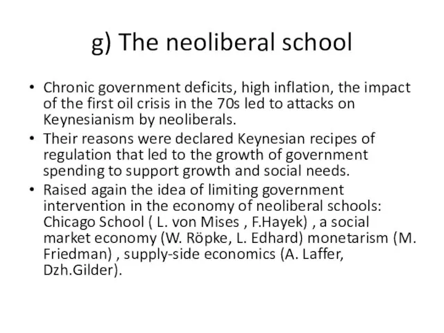 g) The neoliberal school Chronic government deficits, high inflation, the impact of