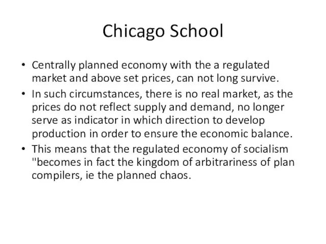 Chicago School Centrally planned economy with the a regulated market and above