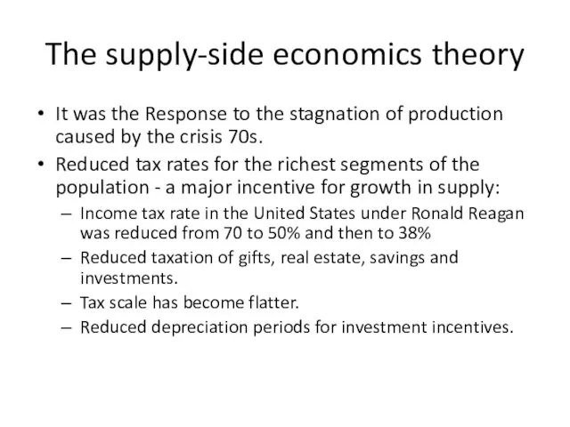 The supply-side economics theory It was the Response to the stagnation of