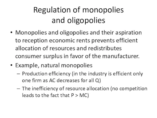 Regulation of monopolies and oligopolies Monopolies and oligopolies and their aspiration to