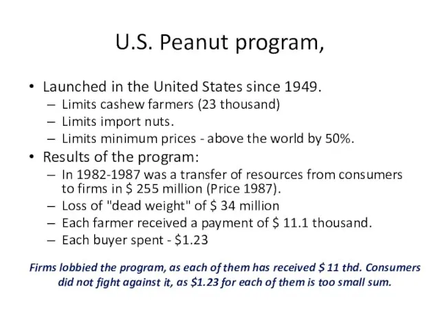 U.S. Peanut program, Launched in the United States since 1949. Limits cashew