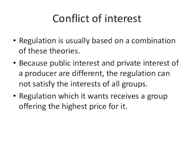 Conflict of interest Regulation is usually based on a combination of these