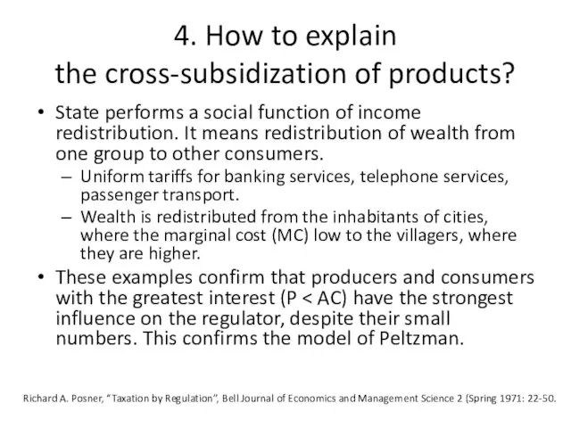 4. How to explain the cross-subsidization of products? State performs a social