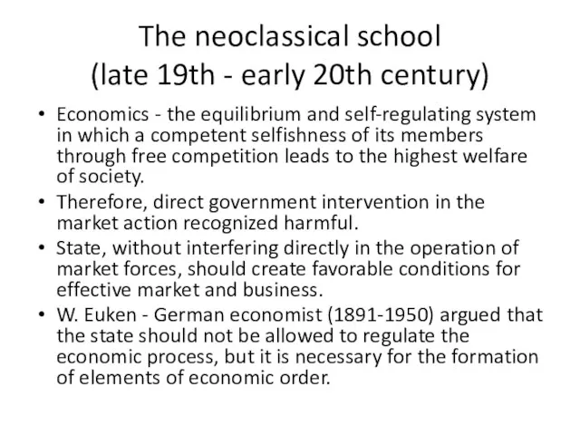 The neoclassical school (late 19th - early 20th century) Economics - the