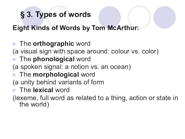 § 3. Types of words Eight Kinds of Words by Tom McArthur: