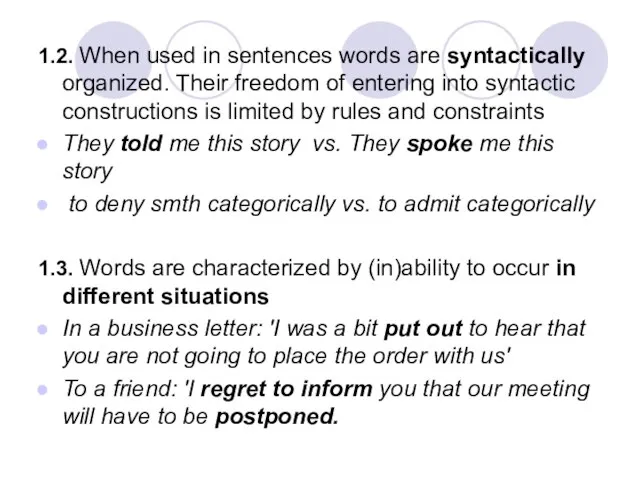 1.2. When used in sentences words are syntactically organized. Their freedom of