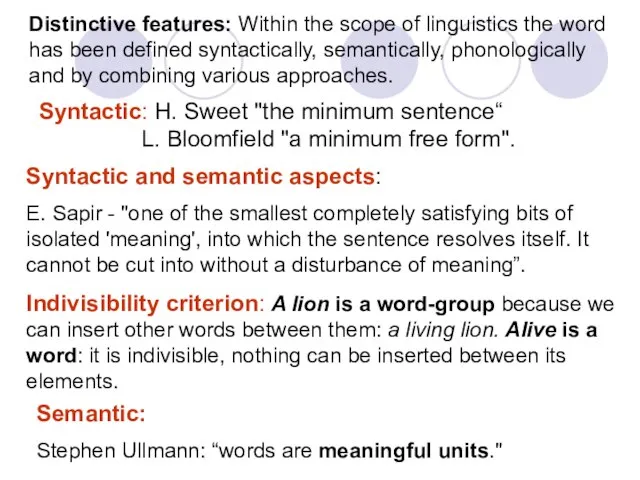 Distinctive features: Within the scope of linguistics the word has been defined