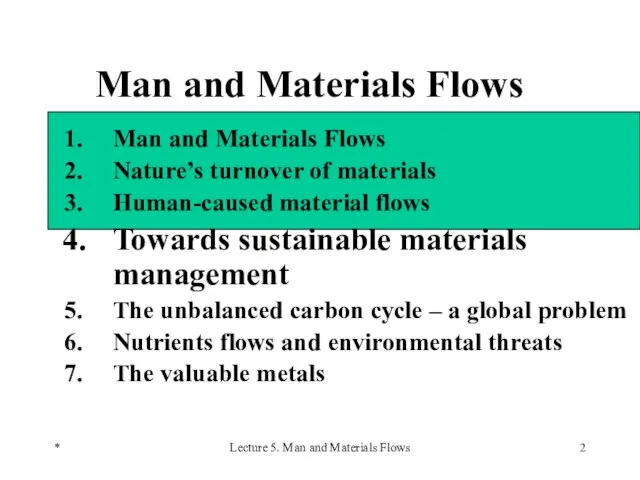 * Lecture 5. Man and Materials Flows Man and Materials Flows Man