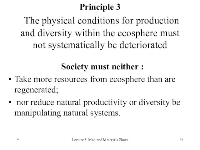 * Lecture 5. Man and Materials Flows Principle 3 The physical conditions