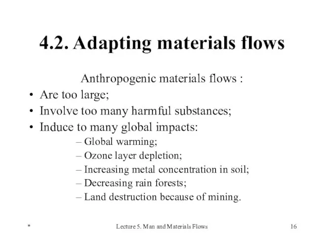 * Lecture 5. Man and Materials Flows 4.2. Adapting materials flows Anthropogenic