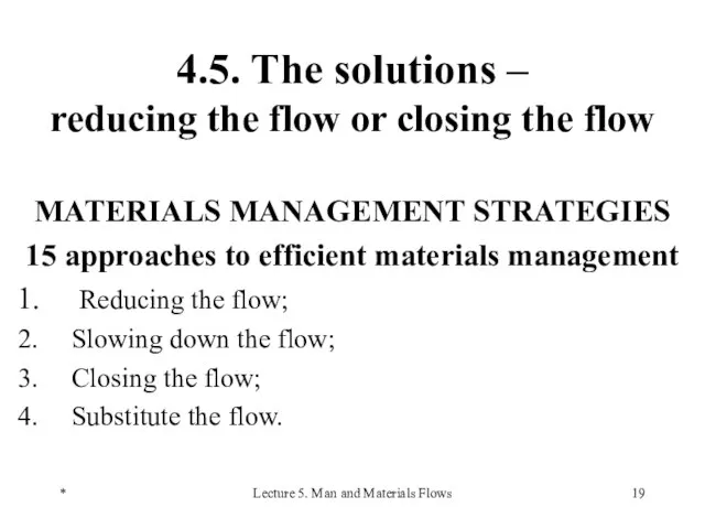 * Lecture 5. Man and Materials Flows 4.5. The solutions – reducing