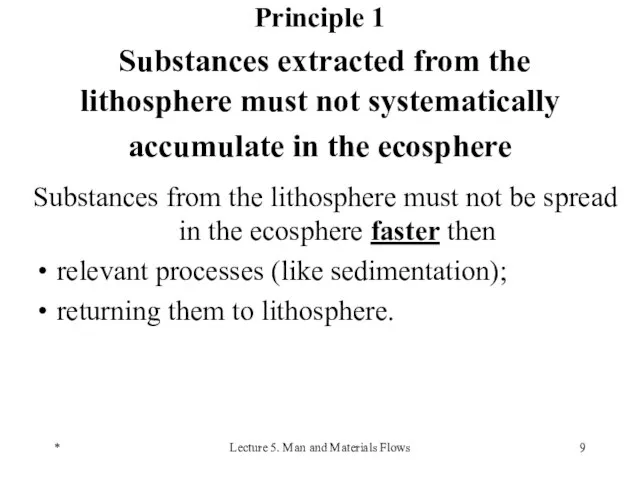 * Lecture 5. Man and Materials Flows Principle 1 Substances extracted from