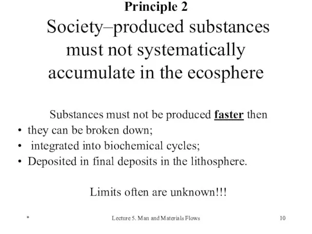 * Lecture 5. Man and Materials Flows Principle 2 Society–produced substances must