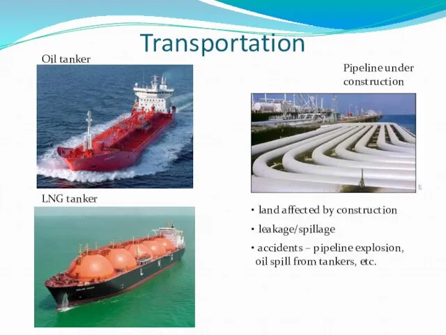 Transportation land affected by construction leakage/spillage accidents – pipeline explosion, oil spill