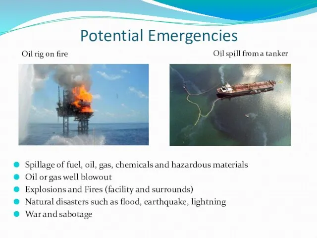 Potential Emergencies Spillage of fuel, oil, gas, chemicals and hazardous materials Oil