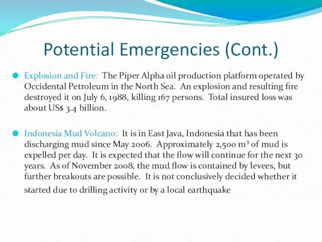 Potential Emergencies (Cont.) Explosion and Fire: The Piper Alpha oil production platform