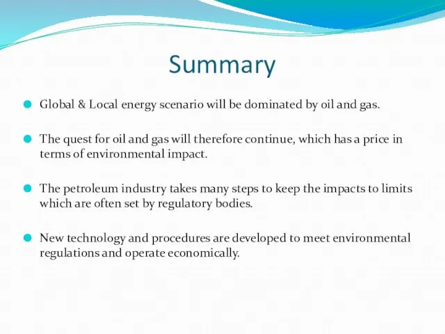 Summary Global & Local energy scenario will be dominated by oil and