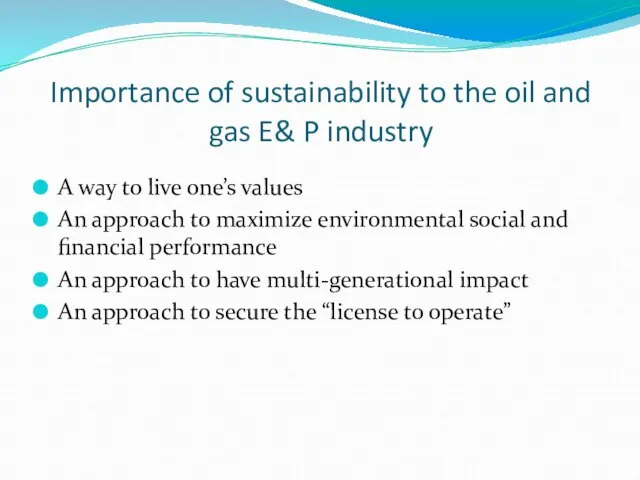 Importance of sustainability to the oil and gas E& P industry A