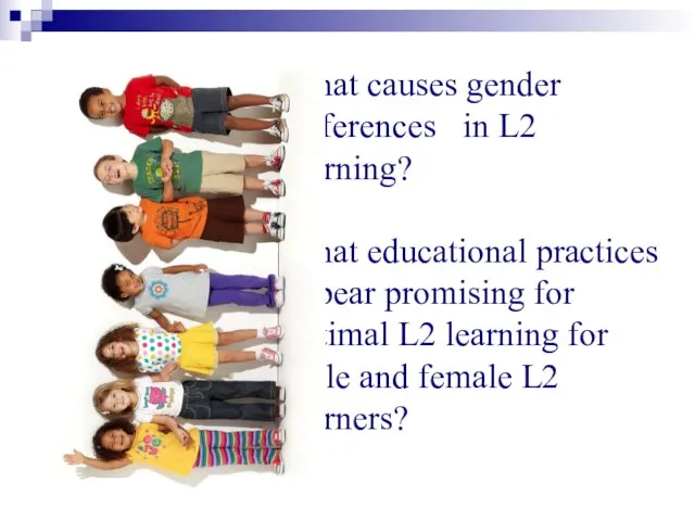 What causes gender differences in L2 learning? What educational practices appear promising