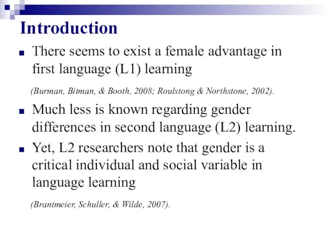 Introduction There seems to exist a female advantage in first language (L1)