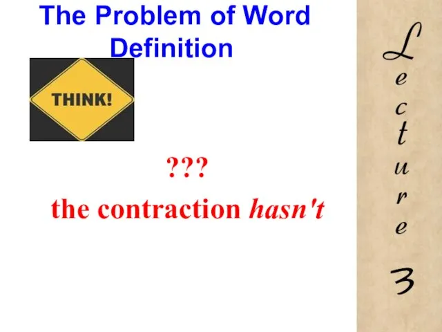 The Problem of Word Definition ??? the contraction hasn't