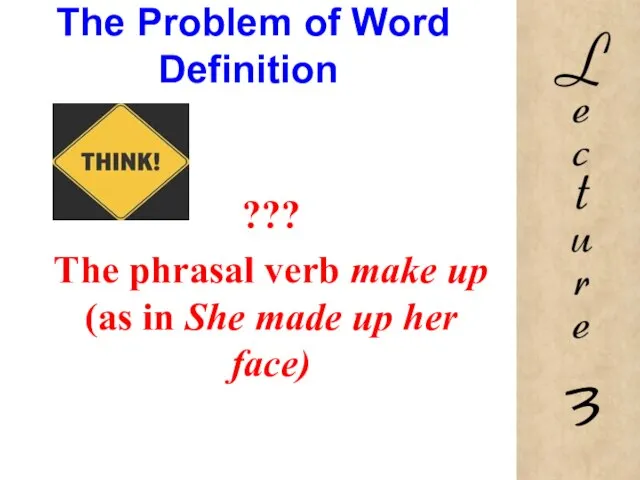 The Problem of Word Definition ??? The phrasal verb make up (as