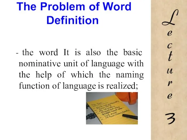 The Problem of Word Definition the word It is also the basic