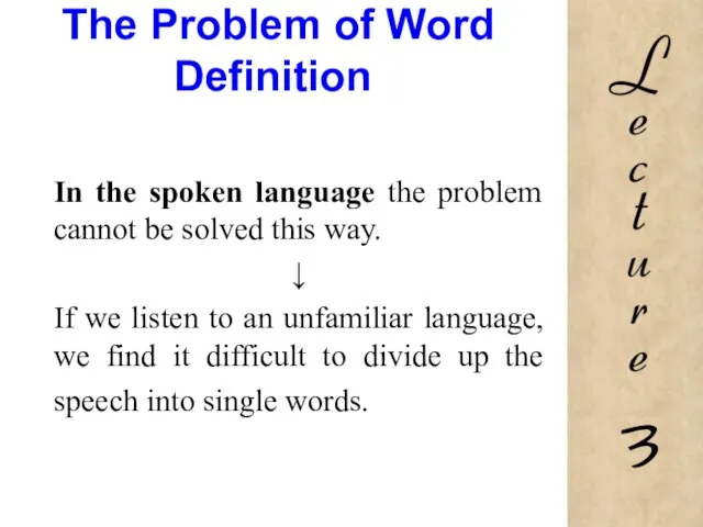 The Problem of Word Definition In the spoken language the problem cannot