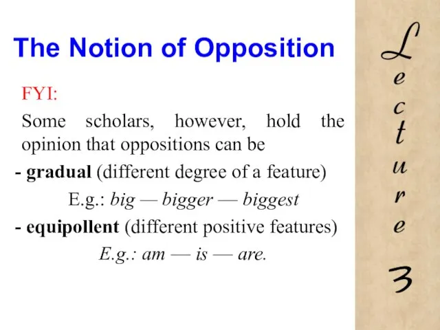 The Notion of Opposition FYI: Some scholars, however, hold the opinion that