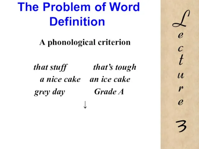 The Problem of Word Definition A phonological criterion that stuff that’s tough