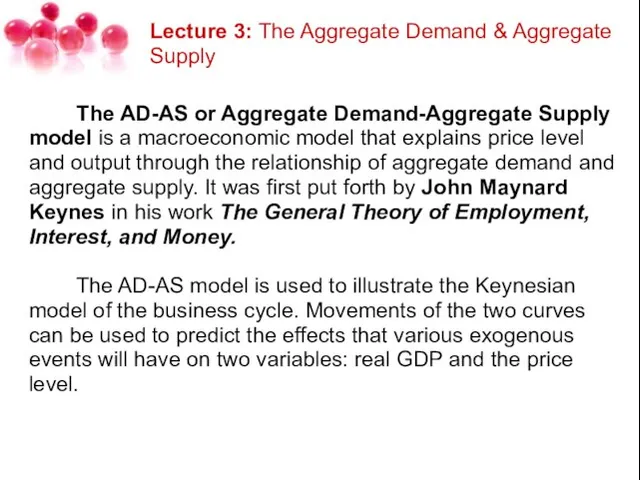 Lecture 3: The Aggregate Demand & Aggregate Supply The AD-AS or Aggregate