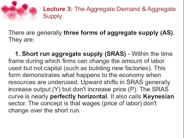Lecture 3: The Aggregate Demand & Aggregate Supply There are generally three