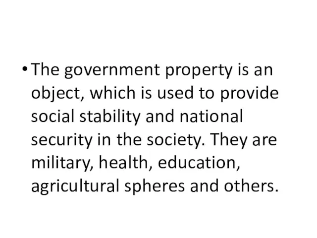 The government property is an object, which is used to provide social