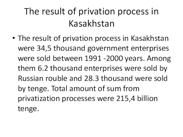The result of privation process in Kasakhstan The result of privation process