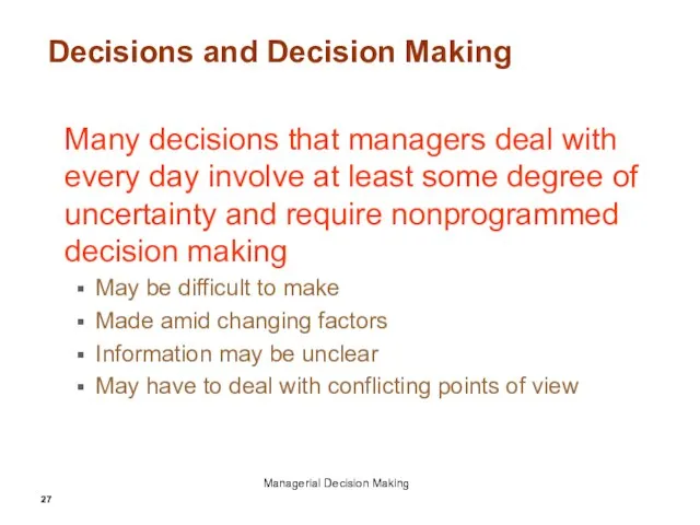Decisions and Decision Making Many decisions that managers deal with every day