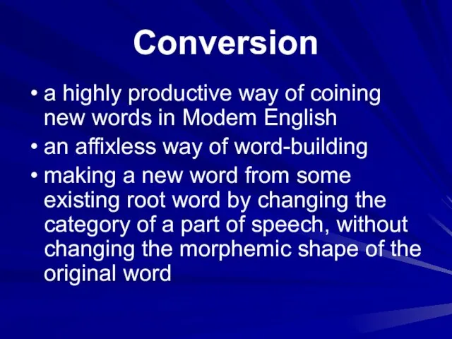 Conversion a highly productive way of coining new words in Modem English