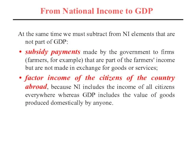 From National Income to GDP At the same time we must subtract