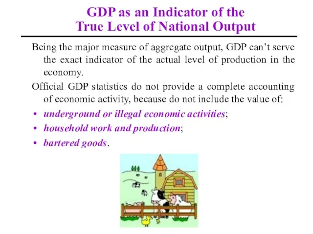 GDP as an Indicator of the True Level of National Output Being