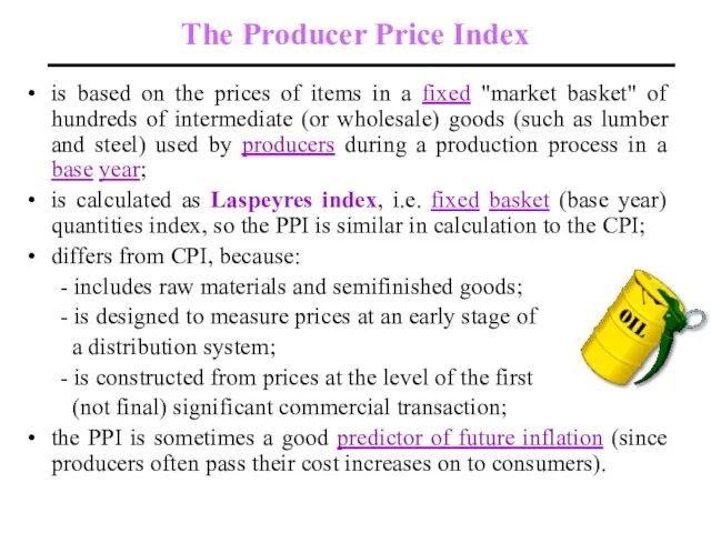 The Producer Price Index is based on the prices of items in