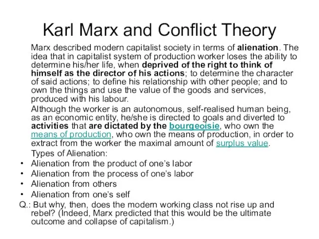 Karl Marx and Conflict Theory Marx described modern capitalist society in terms