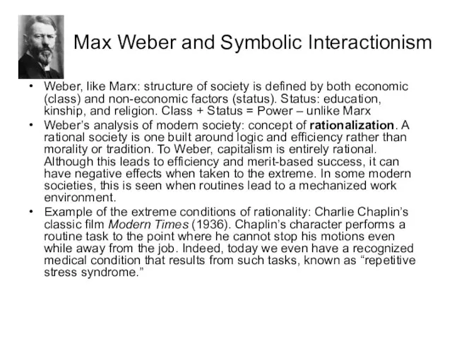 Max Weber and Symbolic Interactionism Weber, like Marx: structure of society is