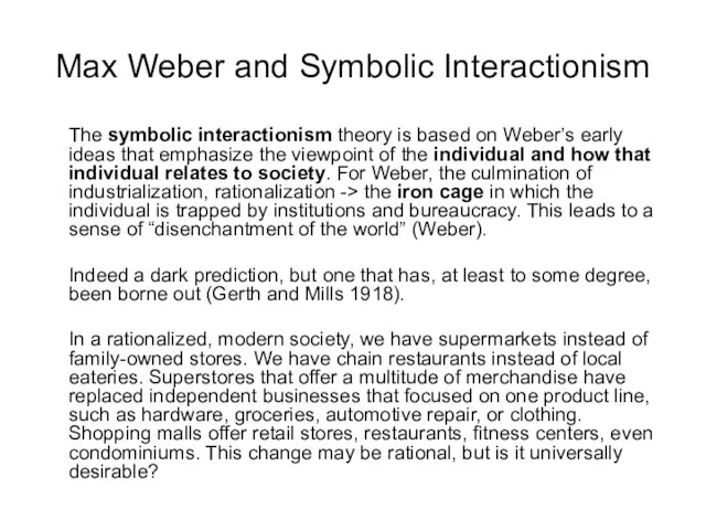 Max Weber and Symbolic Interactionism The symbolic interactionism theory is based on