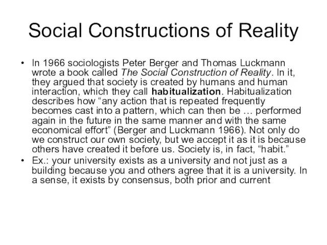 Social Constructions of Reality In 1966 sociologists Peter Berger and Thomas Luckmann