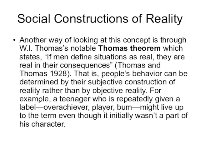 Another way of looking at this concept is through W.I. Thomas’s notable