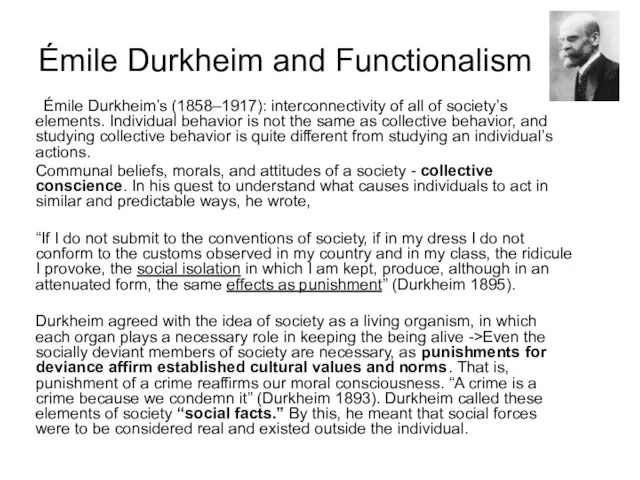 Émile Durkheim and Functionalism Émile Durkheim’s (1858–1917): interconnectivity of all of society’s