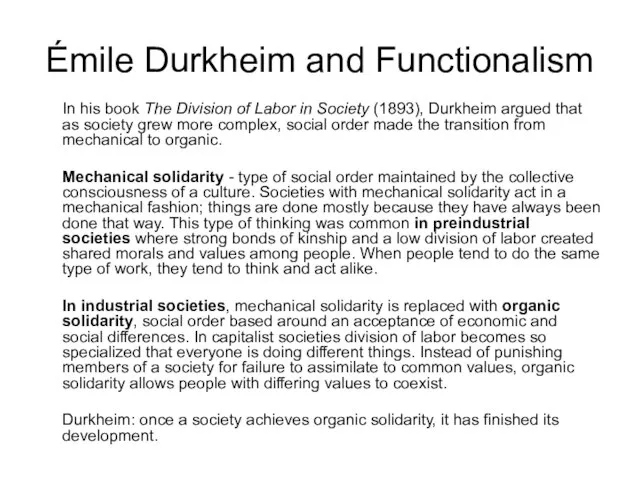 Émile Durkheim and Functionalism In his book The Division of Labor in