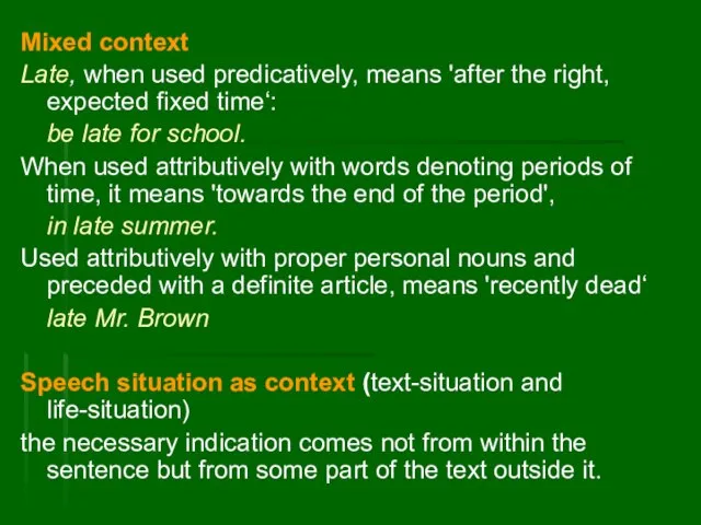 Mixed context Late, when used predicatively, means 'after the right, expected fixed