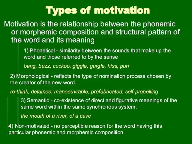 Types of motivation Motivation is the relationship between the phonemic or morphemic