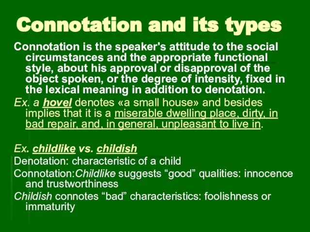 Connotation and its types Connotation is the speaker's attitude to the social