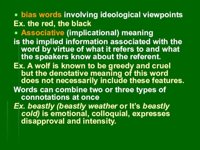 bias words involving ideological viewpoints Ex. the red, the black Associative (implicational)